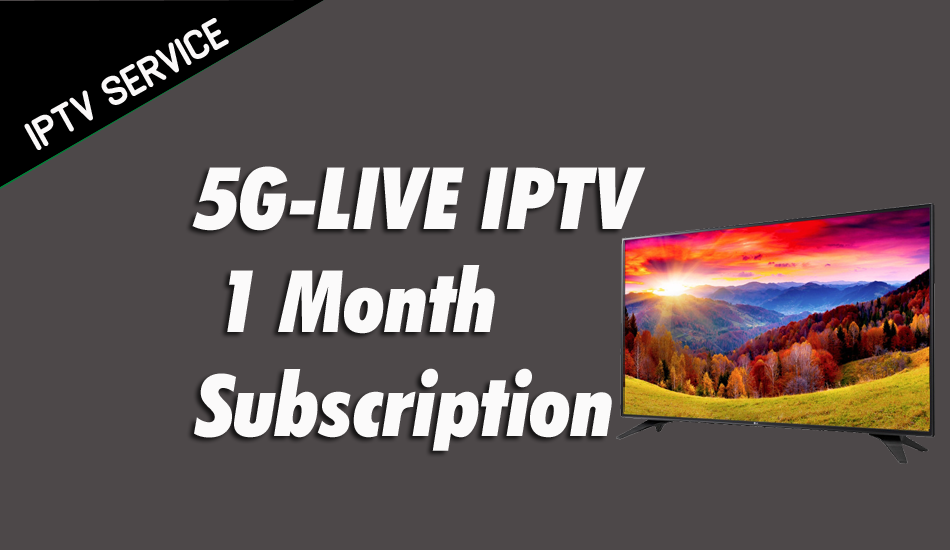 1 Month 5glive IPTV Subscription – Buy 5GLive IPTV IPTV Subscription