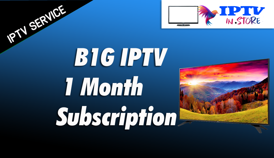B1G IPTV - 1 Month Subscription – Buy B1G IPTV IPTV Subscription
